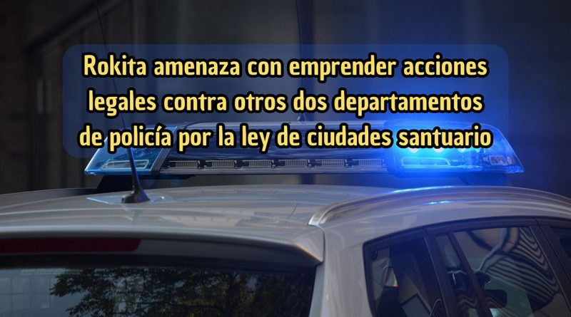 Rokita amenaza con emprender acciones legales contra otros dos departamentos de policía por la ley de ciudades santuario