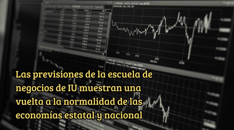 Las previsiones de la escuela de negocios de IU muestran una vuelta a la normalidad de las economías estatal y nacional