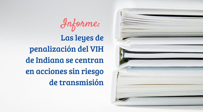 Informe: Las leyes de penalización del VIH de Indiana se centran en acciones sin riesgo de transmisión