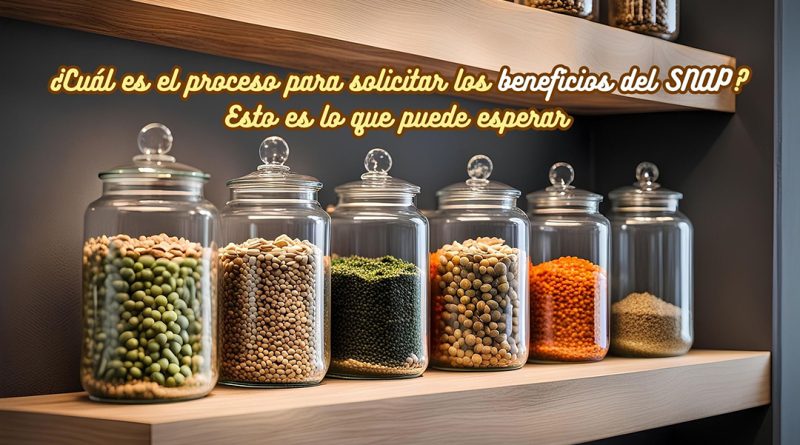 ¿Cuál es el proceso para solicitar los beneficios del SNAP? Esto es lo que puede esperar