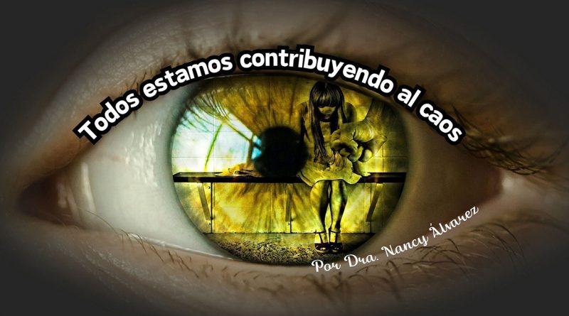 Todos estamos contribuyendo al caos