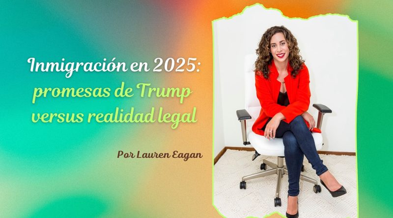 Inmigración en 2025: promesas de Trump versus realidad legal