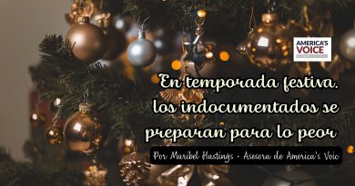 En temporada festiva, los indocumentados se preparan para lo peor