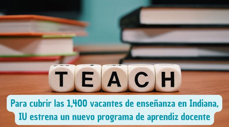 Para cubrir las 1,400 vacantes de enseñanza en Indiana, IU estrena un nuevo programa de aprendiz docente