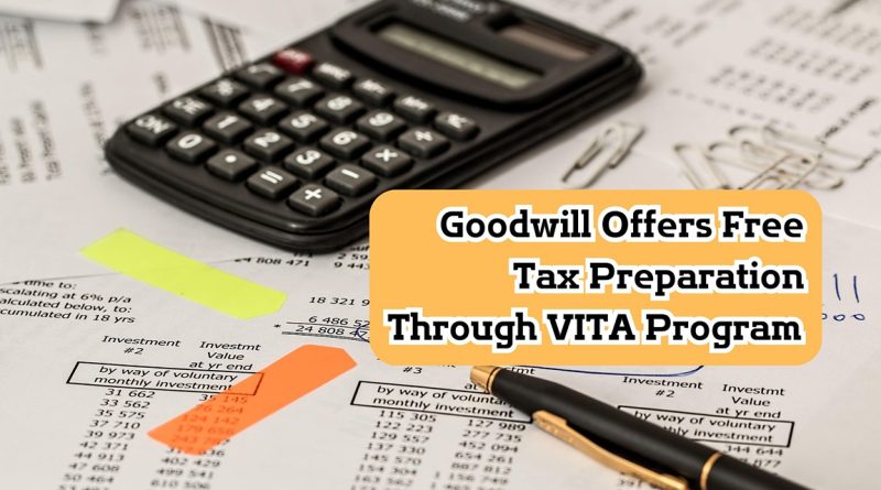 Goodwill Offers Free Tax Preparation Through VITA Program