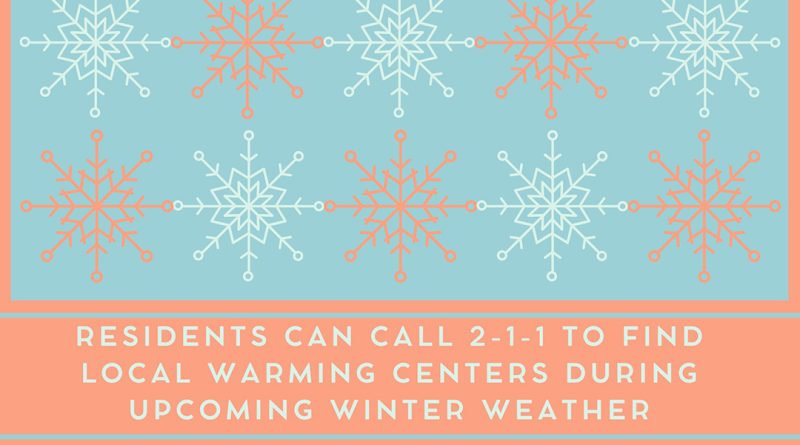 Residents can call 2-1-1 to find local warming centers during upcoming winter weather