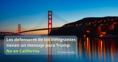 Los defensores de los inmigrantes tienen un mensaje para Trump: No en California
