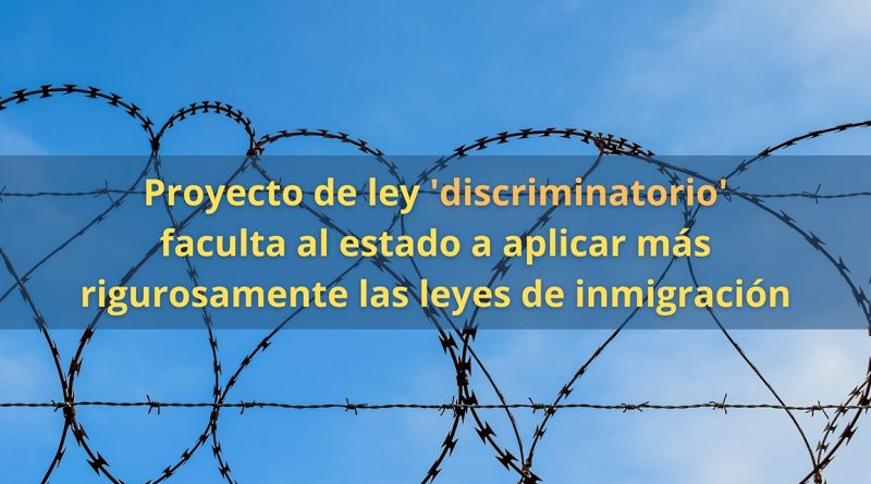 Proyecto de ley 'discriminatorio' faculta al estado a aplicar más rigurosamente las leyes de inmigración