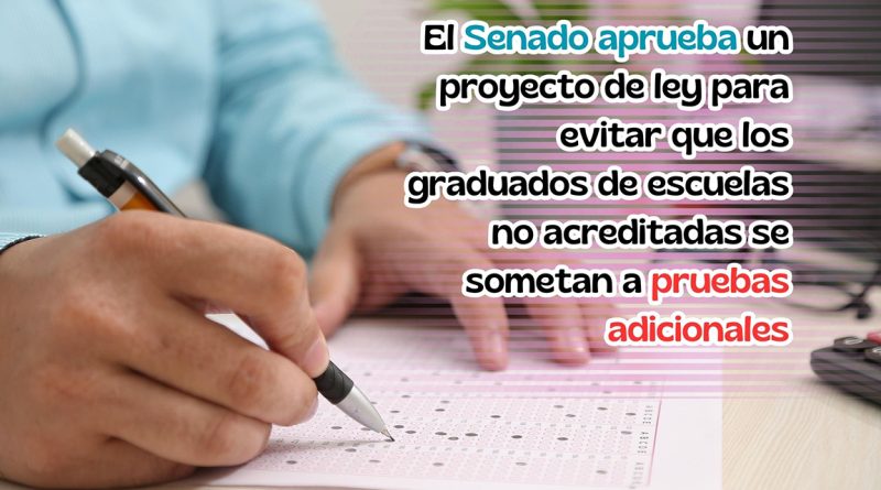 El Senado aprueba un proyecto de ley para evitar que los graduados de escuelas no acreditadas se sometan a pruebas adicionales