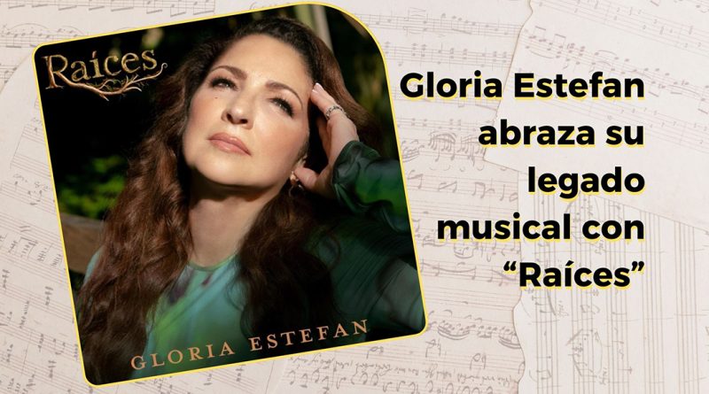 Gloria Estefan abraza su legado musical con “Raíces”