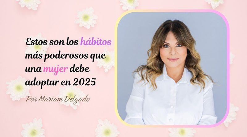 Estos son los hábitos más poderosos que una mujer debe adoptar en 2025