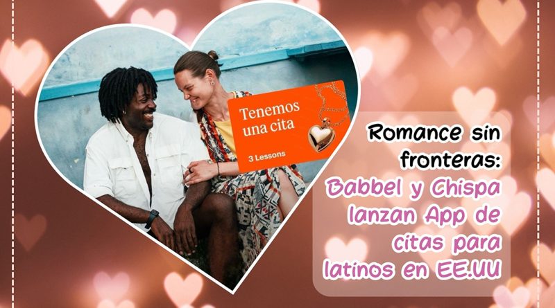 Romance sin fronteras: Babbel y Chispa lanzan App de citas para latinos en EE.UU