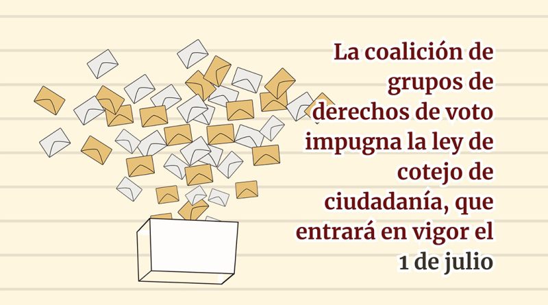 La coalición de grupos de derechos de voto impugna la ley de cotejo de ciudadanía, que entrará en vigor el 1 de julio