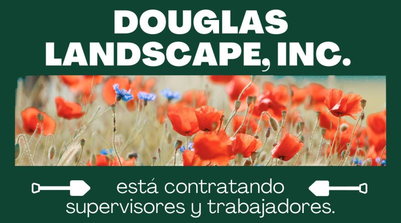 Douglas Landscape, Inc. está contratando supervisores y trabajadores.