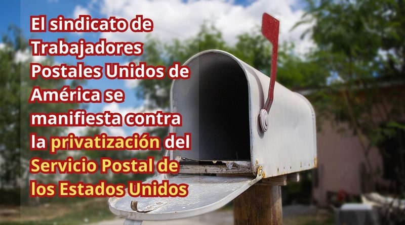 El sindicato de Trabajadores Postales Unidos de América se manifiesta contra la privatización del Servicio Postal de los Estados Unidos