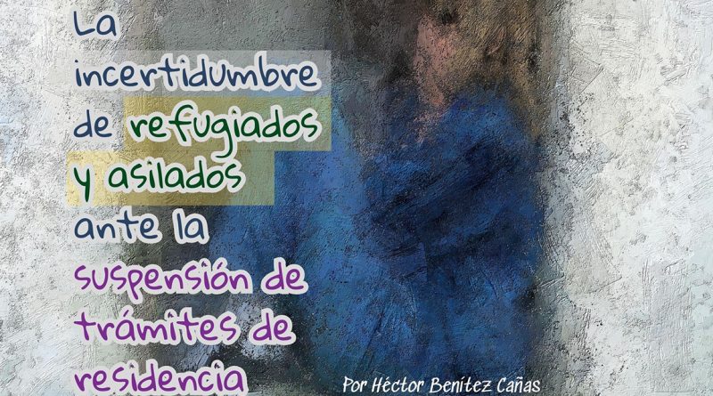 La incertidumbre de refugiados y asilados ante la suspensión de trámites de residencia
