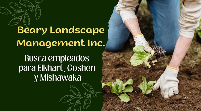 Beary Landscape Management Inc. busca empleados para Elkhart, Goshen y Mishawaka