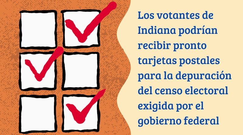 Los votantes de Indiana podrían recibir pronto tarjetas postales para la depuración del censo electoral exigida por el gobierno federal