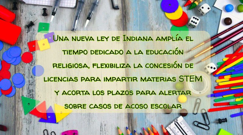 Una nueva ley de Indiana amplía el tiempo dedicado a la educación religiosa, flexibiliza la concesión de licencias para impartir materias STEM y acorta los plazos para alertar sobre casos de acoso escolar