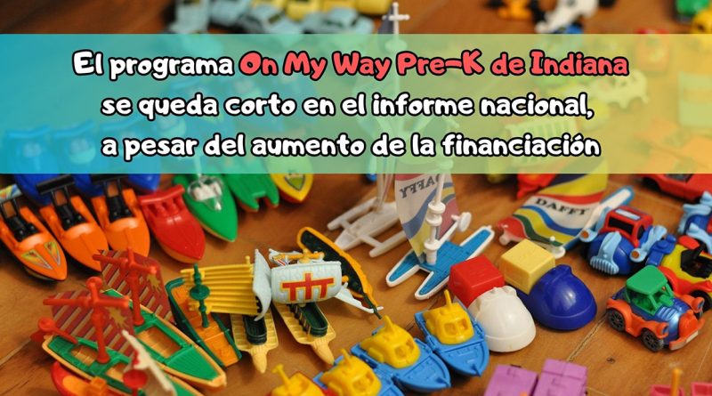 El programa On My Way Pre-K de Indiana se queda corto en el informe nacional, a pesar del aumento de la financiación