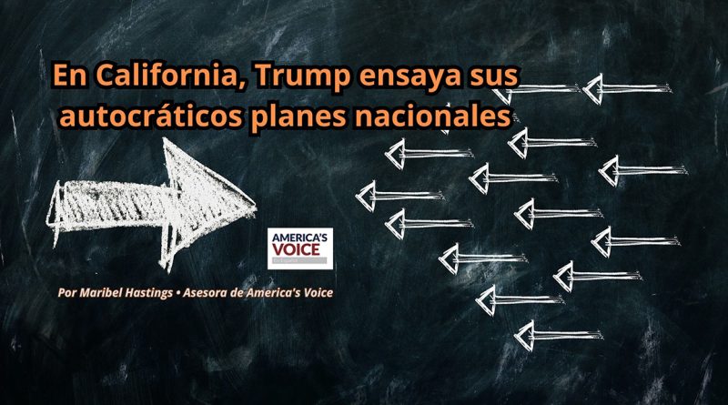 En California, Trump ensaya sus autocráticos planes nacionales