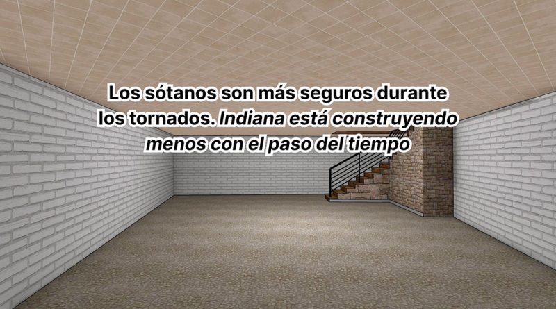 Los sótanos son más seguros durante los tornados. Indiana está construyendo menos con el paso del tiempo