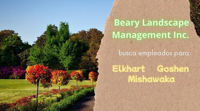 Beary Landscape Management Inc. busca empleados para Elkhart, Goshen y Mishawaka