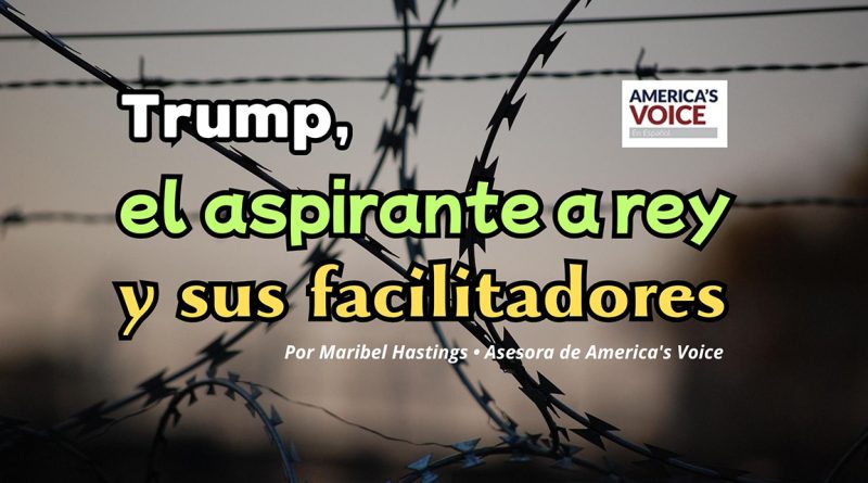 Trump, el aspirante a rey y sus facilitadores