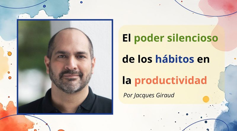 El poder silencioso de los hábitos en la productividad
