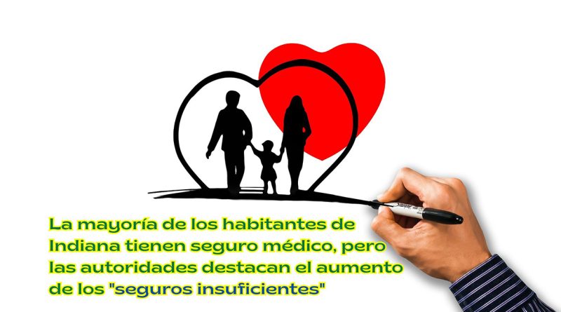 La mayoría de los habitantes de Indiana tienen seguro médico, pero las autoridades destacan el aumento de los "seguros insuficientes"