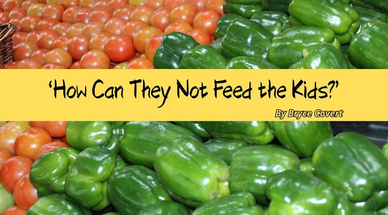 ‘How Can They Not Feed the Kids?’