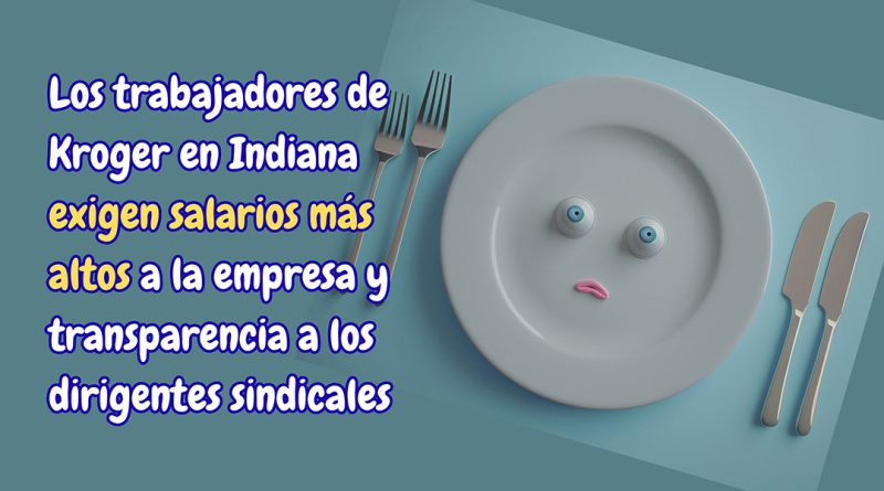 Los trabajadores de Kroger en Indiana exigen salarios más altos a la empresa y transparencia a los dirigentes sindicales