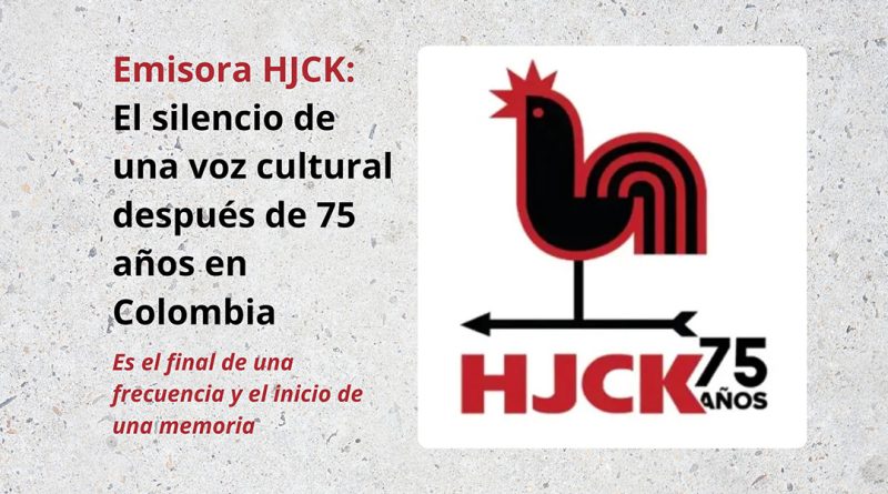 Emisora HJCK: El silencio de una voz cultural después de 75 años en Colombia