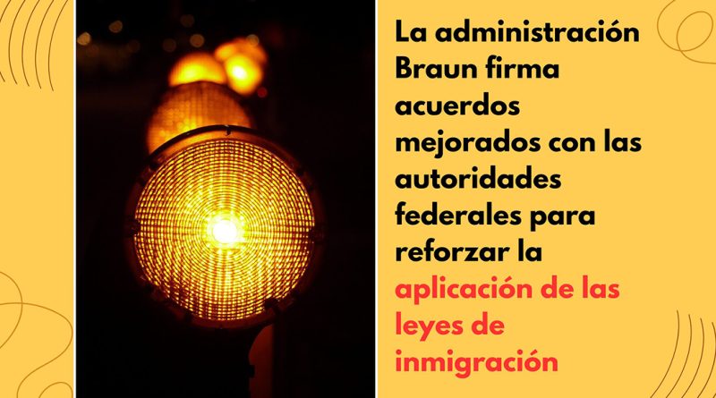 La administración Braun firma acuerdos mejorados con las autoridades federales para reforzar la aplicación de las leyes de inmigración