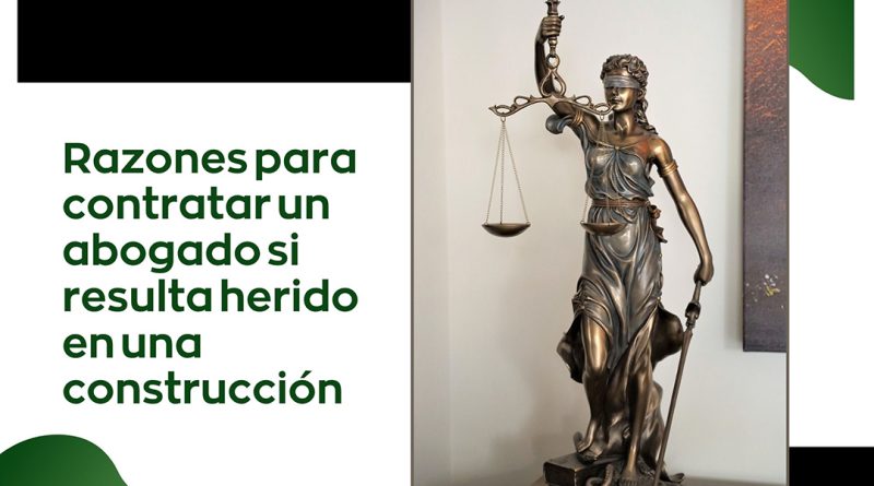 Razones para contratar un abogado si resulta herido en una construcción