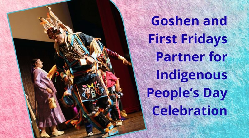 Goshen and First Fridays Partner for Indigenous People’s Day Celebration