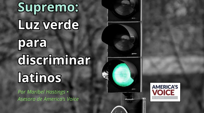 Supremo: Luz verde para discriminar latinos
