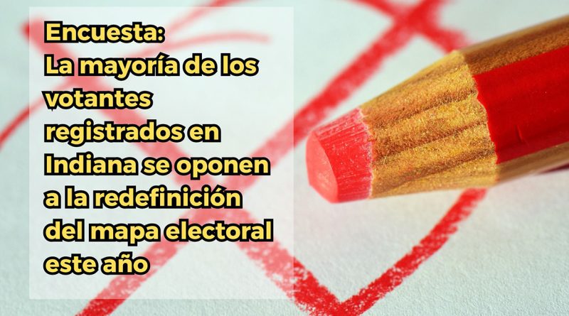 Encuesta: La mayoría de los votantes registrados en Indiana se oponen a la redefinición del mapa electoral este año