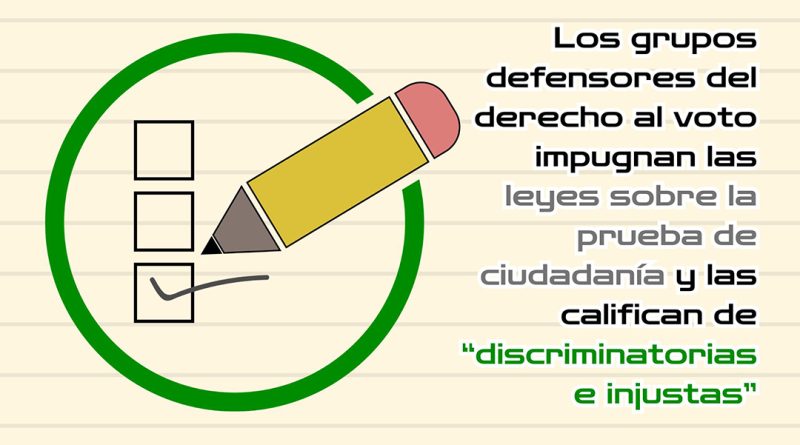 Los grupos defensores del derecho al voto impugnan las leyes sobre la prueba de ciudadanía y las califican de “discriminatorias e injustas”