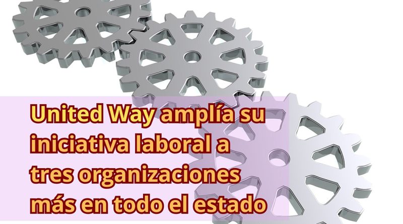United Way amplía su iniciativa laboral a tres organizaciones más en todo el estado