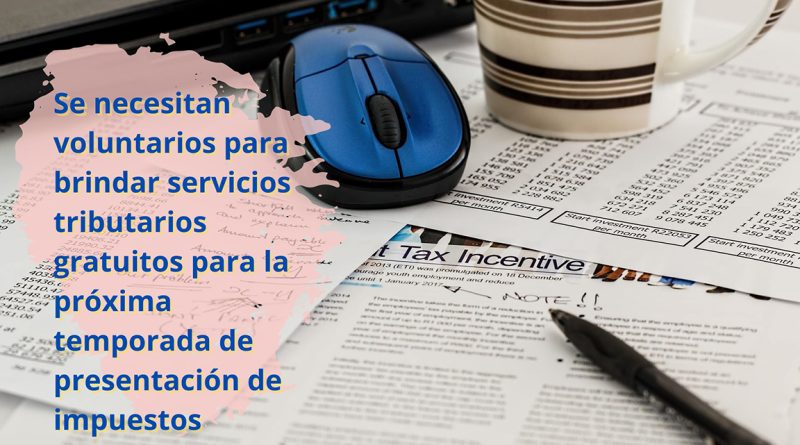 Se necesitan voluntarios para brindar servicios tributarios gratuitos para la próxima temporada de presentación de impuestos