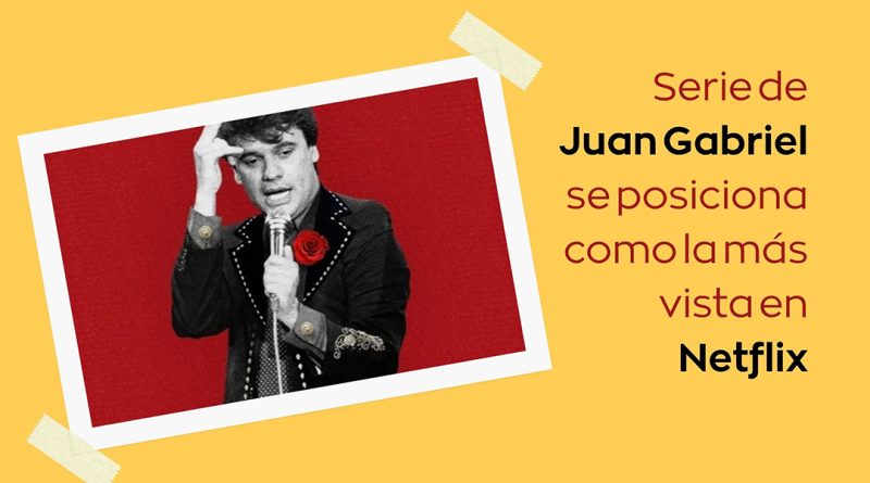 Serie de Juan Gabriel se posiciona como la más vista en Netflix