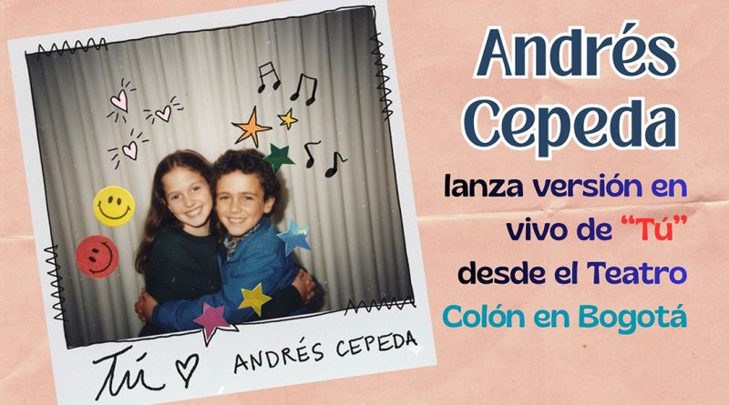 Andrés Cepeda lanza versión en vivo de “Tú” desde el Teatro Colón en Bogotá