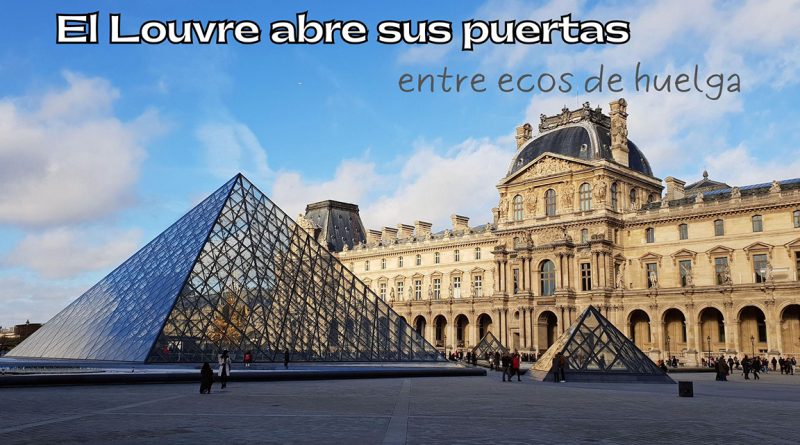 El Louvre abre sus puertas entre ecos de huelga