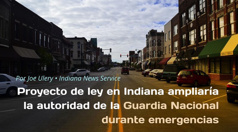 Proyecto de ley en Indiana ampliaría la autoridad de la Guardia Nacional durante emergencias
