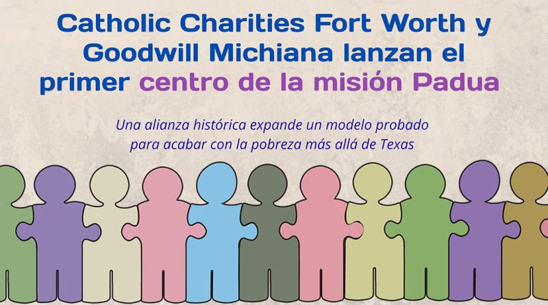 Catholic Charities Fort Worth y Goodwill Michiana lanzan el primer centro de la misión Padua
