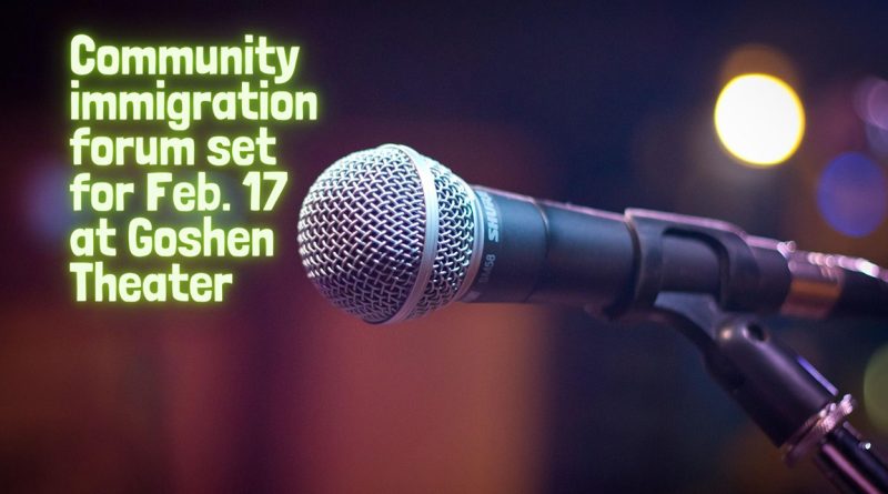 Community immigration forum set for Feb. 17 at Goshen Theater