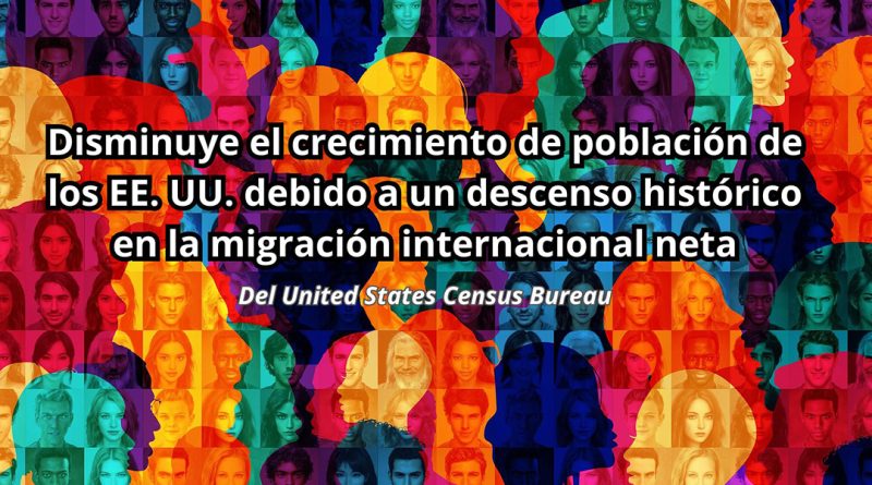 Disminuye el crecimiento de población de los EE. UU. debido a un descenso histórico en la migración internacional neta