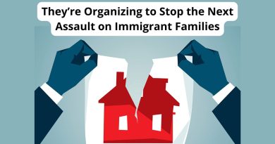 They’re Organizing to Stop the Next Assault on Immigrant Families