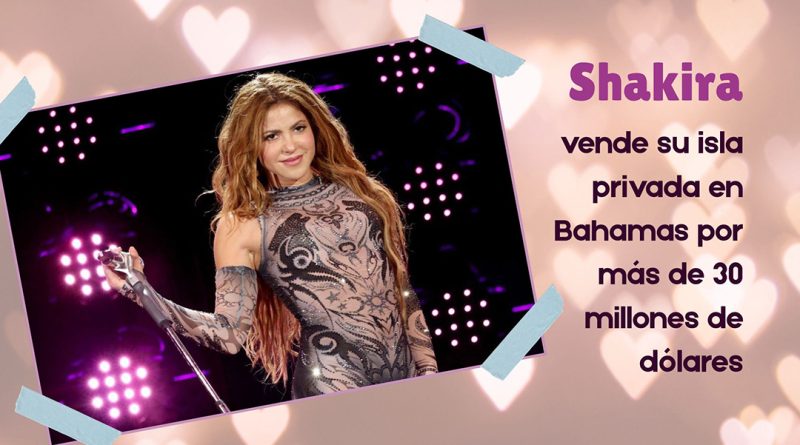 Shakira vende su isla privada en Bahamas por más de 30 millones de dólares